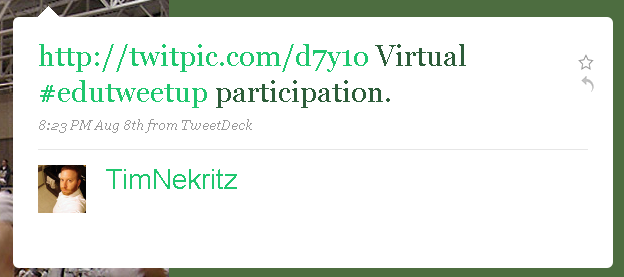 timNekritz virtual tweetup eduTweetup: It’s STILL About the Community, Stupid